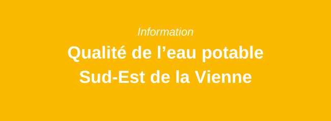 Sud-Est de la Vienne : Qualité de l’eau potable