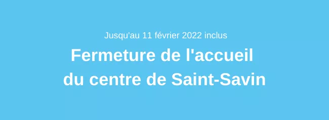 Fermeture du Centre de Saint-Savin